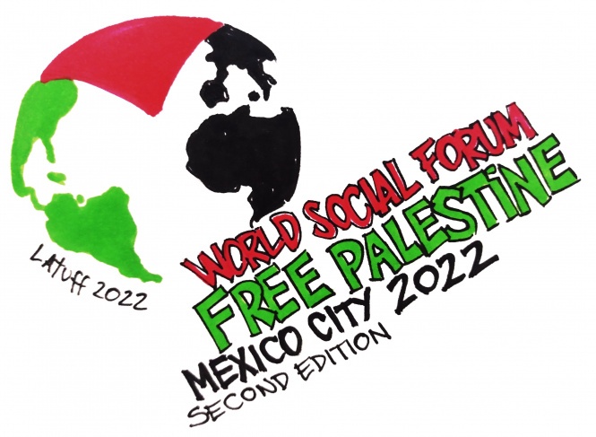 World Social Forum "Free Palestine"  Mexico towards strengthening and escalating the global solidarity movement